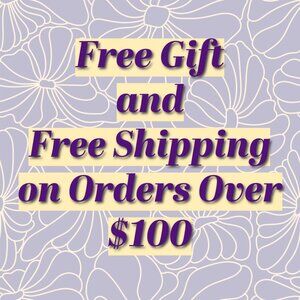 Free Gift/Free Shipping on Orders Over $100
